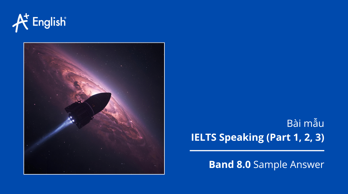 Bài mẫu IELTS Speaking Cambridge 11 Test 4