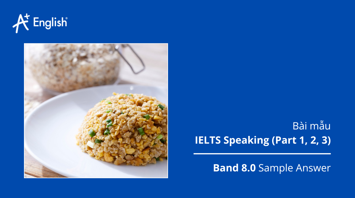 Bài mẫu IELTS Speaking Cambridge 17 Test 4