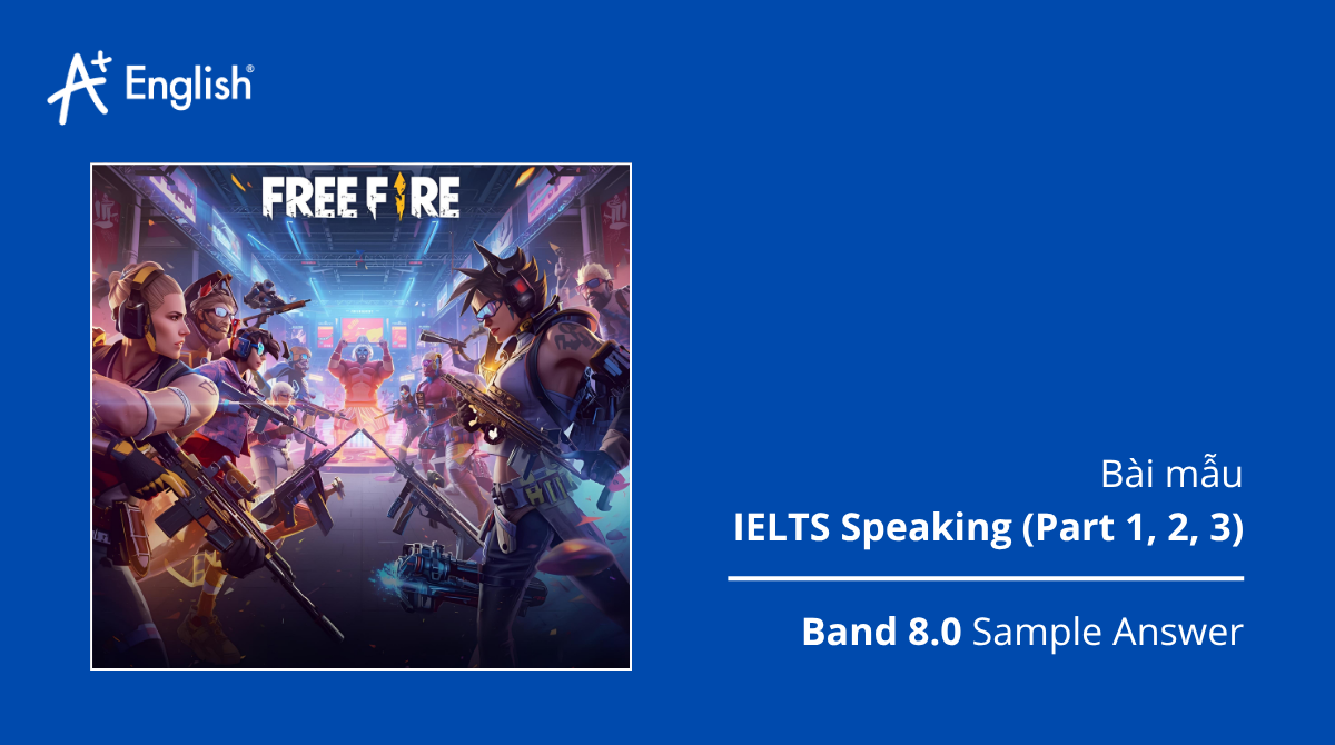 Bài mẫu IELTS Speaking IELTS PRACTICE TEST PLUS 1 TEST 2