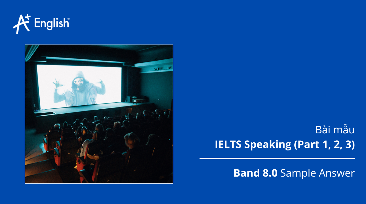 Bài mẫu IELTS Speaking IELTS PRACTICE TEST PLUS 3 TEST 2