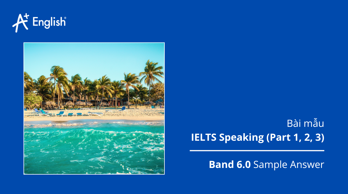 Bài mẫu IELTS Speaking Practice test Plus 1 TEST 1