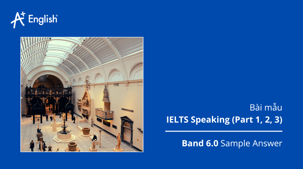 Bài mẫu IELTS Speaking Practice test Plus 1 TEST 4