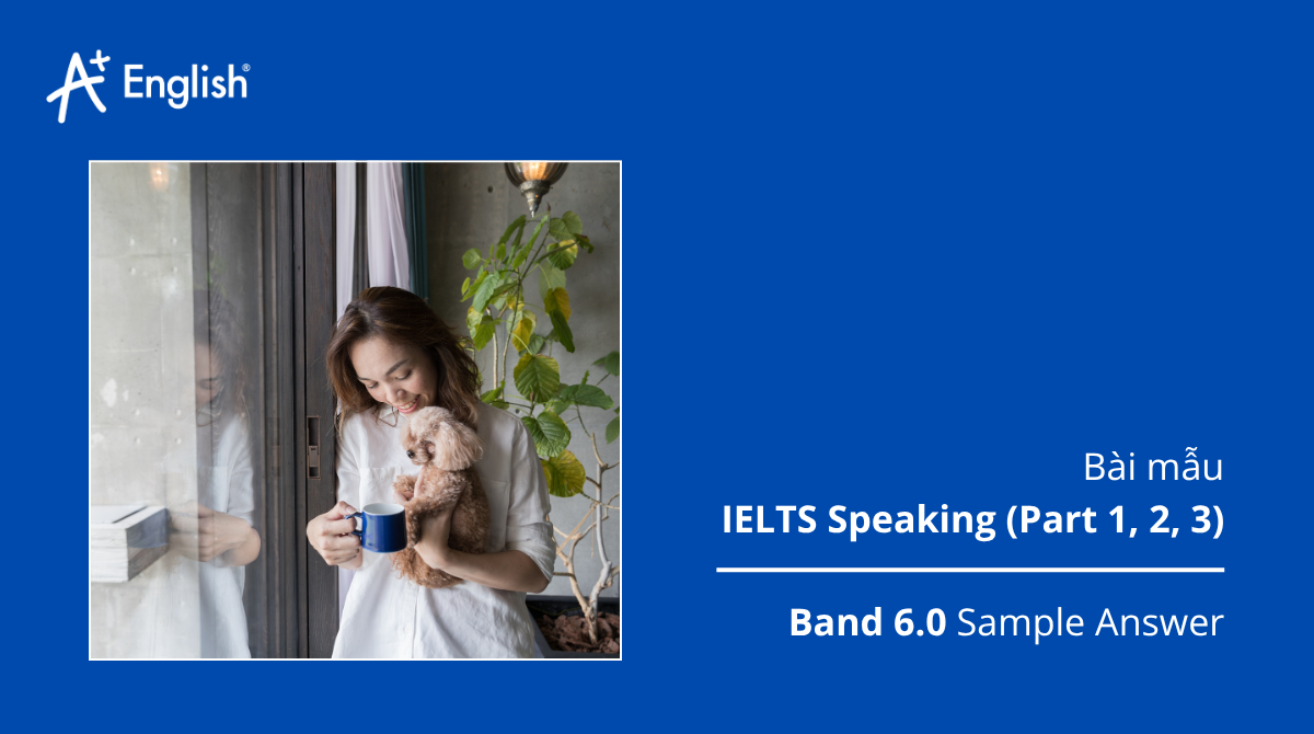 Bài mẫu IELTS Speaking Practice test Plus 2 TEST 1