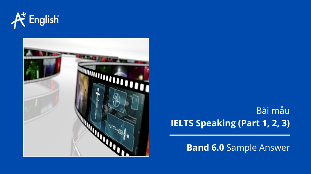 Bài mẫu IELTS Speaking Practice test Plus 3 TEST 2